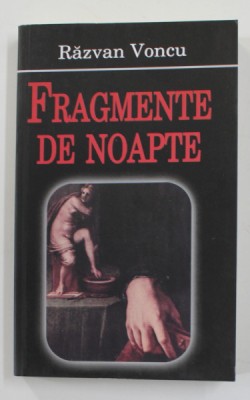 FRAGMENTE DE NOAPTE de RAZVAN VONCU , 2008 foto