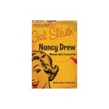 Girl Sleuth: Nancy Drew and the Women Who Created Her