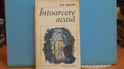 C. P. SNOW - INTOARCEREA ACASA - ROMAN DE DRAGOSTE - 333 PAG. foto