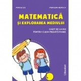 Matematica si explorarea mediului. Caiet de lucru pentru clasa pregatitoare