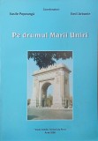 Carte Istorie Pe drumul Marii Uniri - Vasile Popeanga, Emil Arbonie