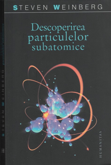 Steven Weinberg Descoperirea particulelor subatomice