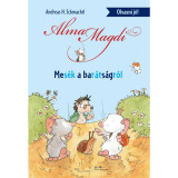 Alma Magdi - Mes&eacute;k a bar&aacute;ts&aacute;gr&oacute;l - Andreas H. Schmachtl