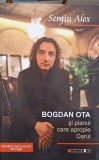 Bogdan Ota si Pianul Care Apropie Cerul - Sergiu Alex, Editura Eikon, 2012, Carte Arta Muzicala, 94 pagini