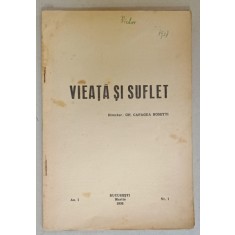 VIEATA SI SUFLET , REVISTA LUNARA LITERARA , CRITICA , SOCIALA , ANUL I , NR. 1 , 1936