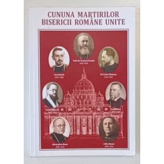 CUNUNA MARTIRILOR BISERICII ROMANE UNITE de FLORENTIN CRIHALMEANU , FISE BIOGRAFICE SI IMAGINI ...2020