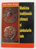 MEDICINA TRADITIONALA CHINEZA SI SIMBOLURILE SALE de JEAN - MARC KESPI , ANII '2000 *INTENS SUBLINIATA