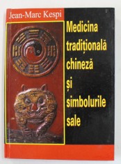 MEDICINA TRADITIONALA CHINEZA SI SIMBOLURILE SALE de JEAN - MARC KESPI , ANII &amp;#039;2000 , PREZINTA MICI PETE SI URME DE UZURA foto