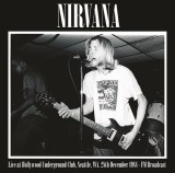 Live At Hollywood Underground Club. Seattle. Wa. 28Th December 1988 - Vinyl | Nirvana