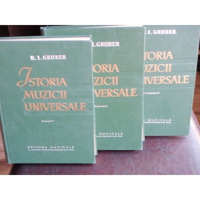 ISTORIA MUZICII UNIVERSALE - R.I. GRUBER 3 VOLUME foto