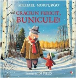 Craciun fericit, bunicule! | Michael Morpurgo