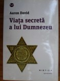 Cumpara ieftin Viata secreta a lui Dumnezeu - Aaron David