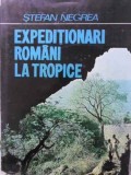 Expeditionari Romani la Tropice - Stefan Negrea, 1980, Editura Sport-Turism, Geografie, Carte Cartonata