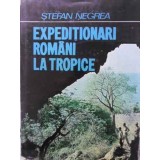 EXPEDITIONARI ROMANI LA TROPICE-STEFAN NEGREA-106863