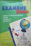 EXAMENE 2000. LIMBA SI LITERATURA ROMANA, ISTORIE, MATEMATICA, GEOGRAFIE-DORIN FISCUTEAN-261312