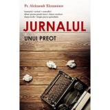 Jurnalul unui preot. Insemnari, scrisori, convorbiri, sfaturi pentru preotii tineri&nbsp;- pr. Aleksandr Elceaninov