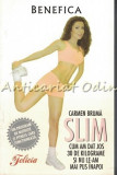 Slim - Carmen Bruma: Cum am dat jos 30 de kilograme si nu le-am mai pus inapoi. Editura Benefica, Bucuresti, 2008, 142 pagini