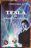 TESLA SI ENERGIA LIBERA,COMANDER X/ CARTONATA,239 PAGINI/SOLARIS PRINT,2011