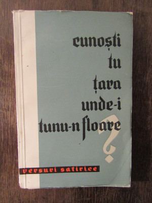 CUNOSTI TU TARA UNDE-I TUNU-N FLOARE. POEZII SATIRICE GERMANE foto