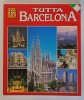 TUTTA BARCELONA , 196 FOTOGRAFIE , ALBUM CU TEXT IN LIMBA ITALIANA , 2001