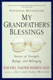 My Grandfather&#039;s Blessings: Stories of Strength, Refuge, and Belonging