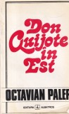 Octavian Paler - Don Quijote in Est