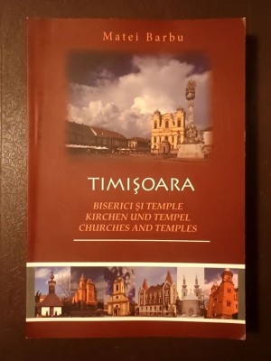 Matei Barbu - Timișoara: biserici și temple. Kirchen und Tempel. Churches and Temples (2012) foto
