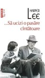 Cumpara ieftin ...Sa ucizi o pasare cantatoare (Top 10+)/Harper Lee