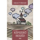K&eacute;pszerű besz&eacute;d - Jolyon P. Mitchell
