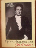 Opereta Dragostea Mea Ion Dacian - Harry Negrin ,303223, Muzicala
