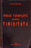 Dialog Terapeutic Despre Timiditate - Elena Dumitriu, Humanitas, 1998, Psihologie, Coperta Necartonata