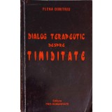 DIALOG TERAPEUTIC DESPRE TIMIDITATE-ELENA DUMITRIU-218790
