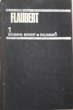 Flaubert - Doamna Bovary. Salammbo (Editia: 1979)