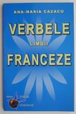 Verbele limbii franceze - Ana-Maria Cazacu - Carte de gramatica franceza