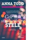 Cele mai stralucitoare stele. Primul volum din seria Stars - Oana Dusmanescu, Anna Todd