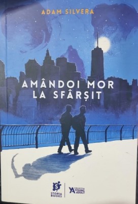 Amandoi mor la sfarsit - Adam Silvera foto