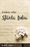 Scrisori catre Sfanta Lidia - Melinda Johnson