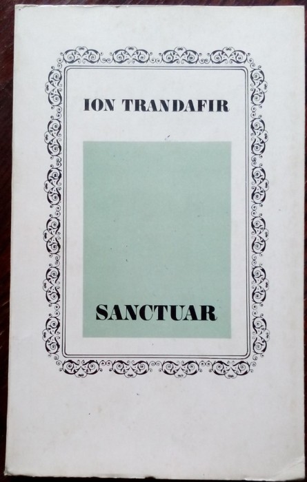 ION TRANDAFIR - SANCTUAR (POEME) [editia princeps, 1971]