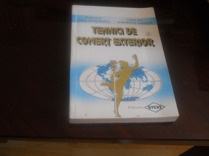TEHNICI DE COMERT EXTERIOR - TOMA GEORGESCU VOL.2 1995 Noua