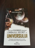 Cumpara ieftin Pam Gregory - Cum sa cocreezi folosind limbajul secret al universului