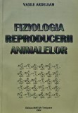 FIZIOLOGIA REPRODUCERII ANIMALELOR - 2002 - Vasile Ardelean (D192)