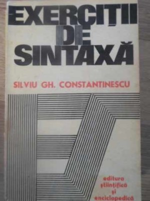 EXERCITII DE SINTAXA-SILVIU GH. CONSTANTINESCU-225683 foto
