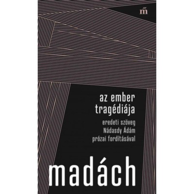 Az ember trag&amp;eacute;di&amp;aacute;ja - Eredeti sz&amp;ouml;veg N&amp;aacute;dasdy &amp;Aacute;d&amp;aacute;m pr&amp;oacute;zai ford&amp;iacute;t&amp;aacute;s&amp;aacute;val - Mad&amp;aacute;ch Imre foto