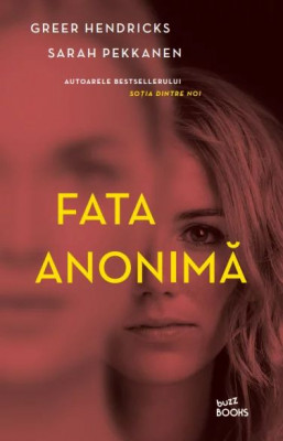 Fata anonima &amp;ndash; Greer Hendricks, Sarah Pekkanen foto