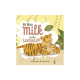 No More Milk on the Savannah: A Story about Weaning