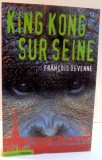 KING KONG SUR SEINE , 2012