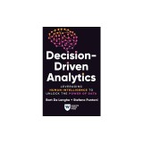 Decision-Driven Analytics: Leveraging Human Intelligence to Unlock the Power of Data