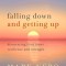 Falling Down and Getting Up