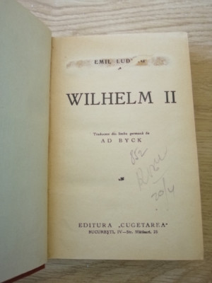 WILHELM II de EMIL LUDWIG , EDITURA &amp;#039; CUGETAREA &amp;#039; ,1941 foto