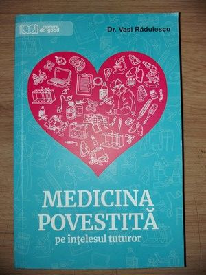 Medicina povestita pe intelesul tuturor- Vasi Radulescu foto